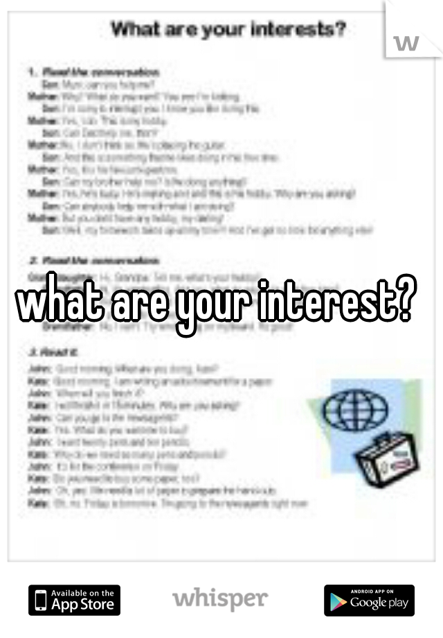 what are your interest? 