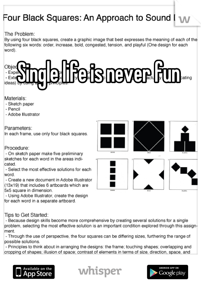 Single life is never fun 