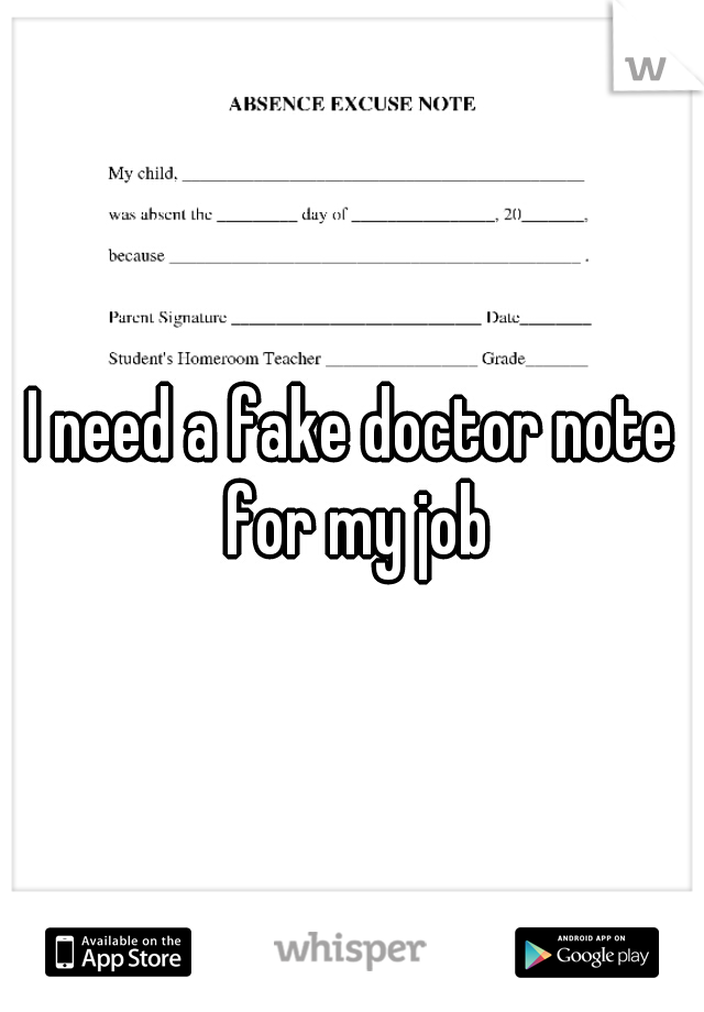 I need a fake doctor note for my job