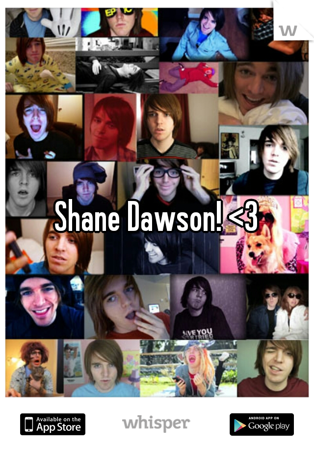 Shane Dawson! <3