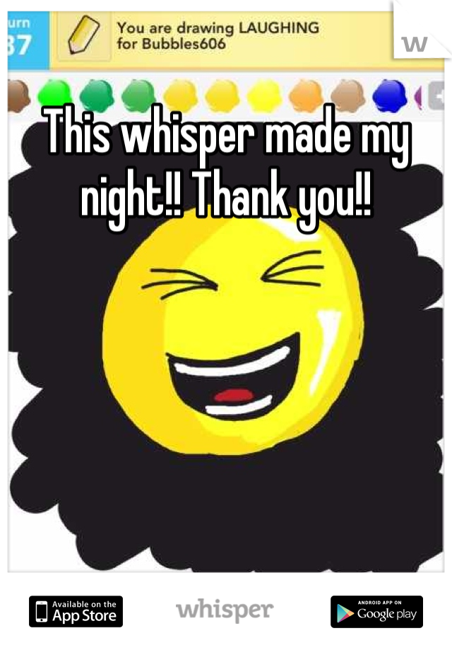 This whisper made my night!! Thank you!!