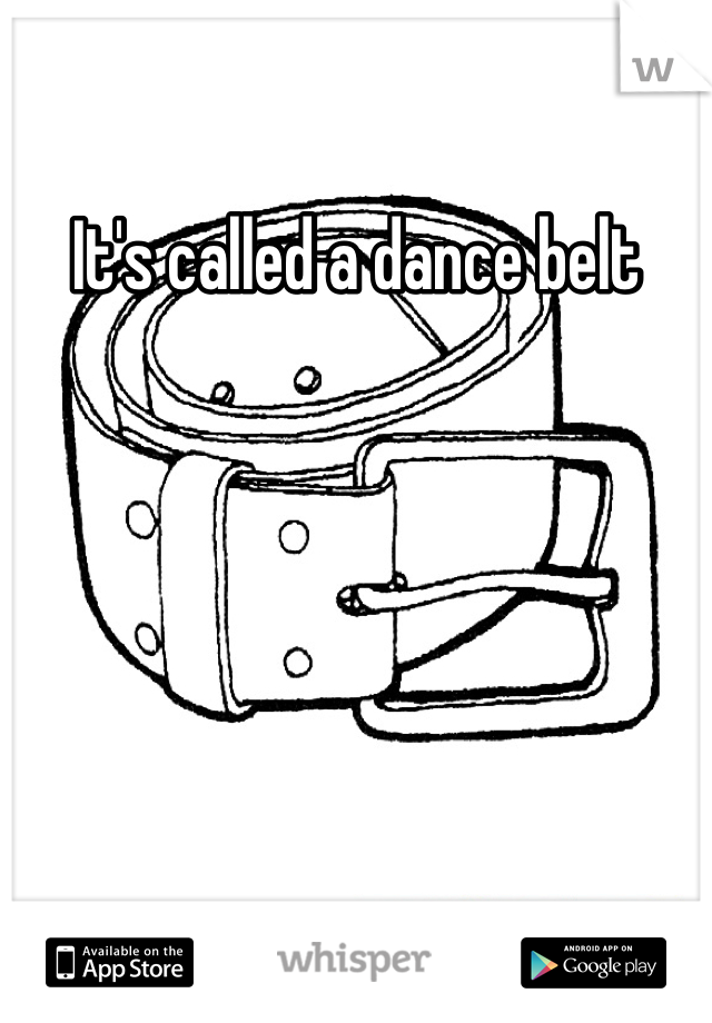 It's called a dance belt