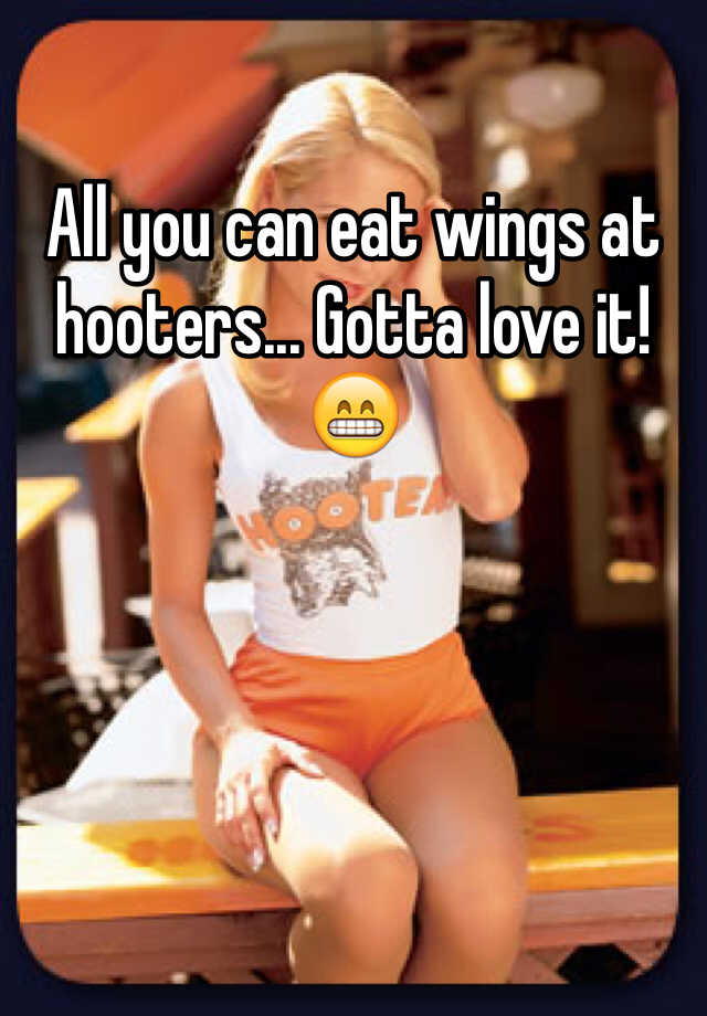 All you can eat wings at hooters... Gotta love it! 😁