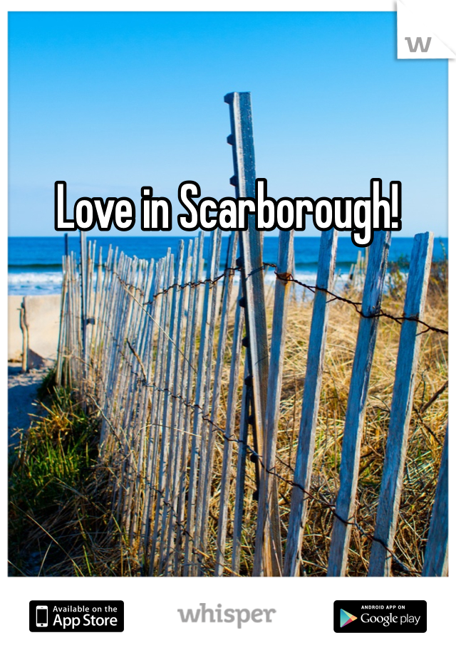 Love in Scarborough!