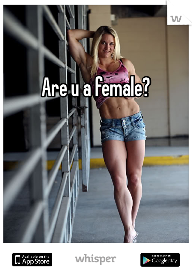 Are u a female?