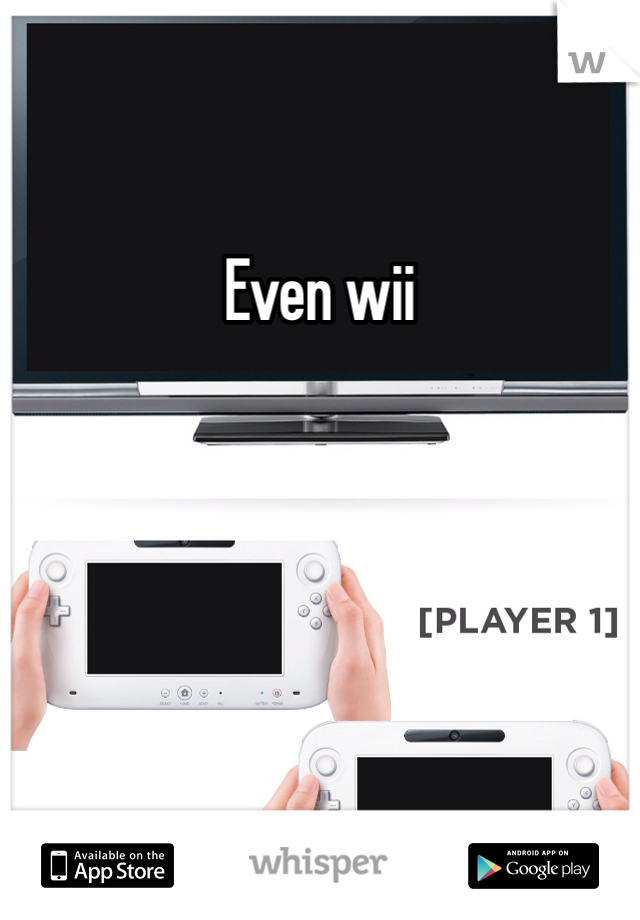 Even wii