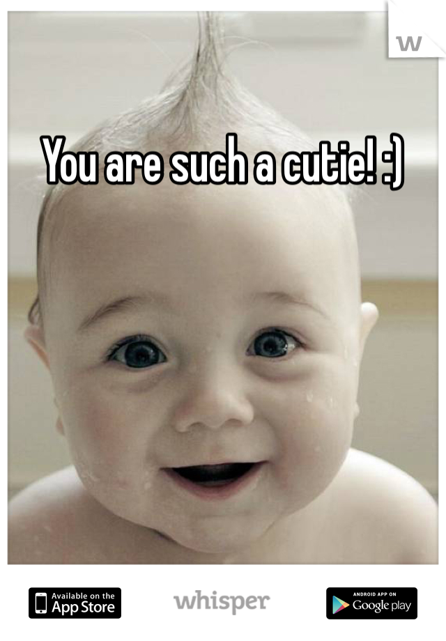 You are such a cutie! :)