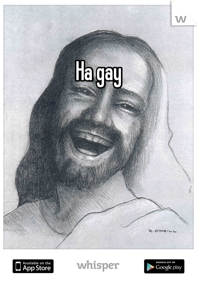 Ha gay

