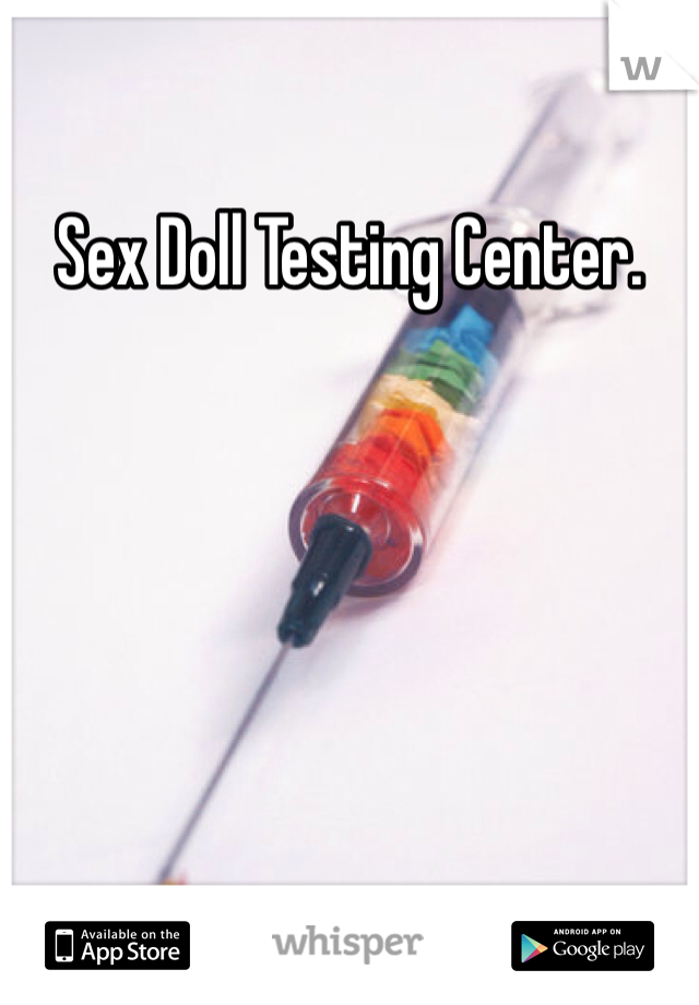 Sex Doll Testing Center. 