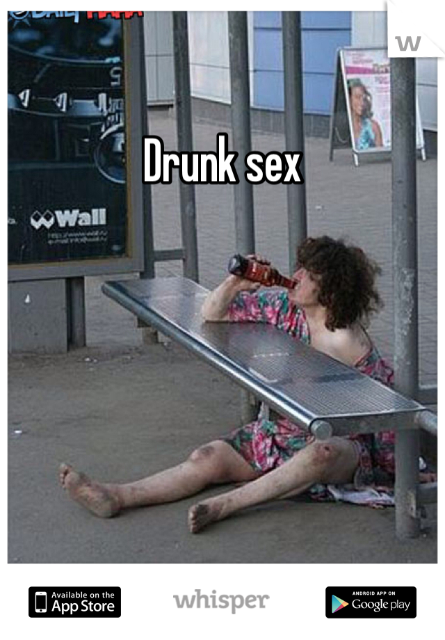 Drunk sex