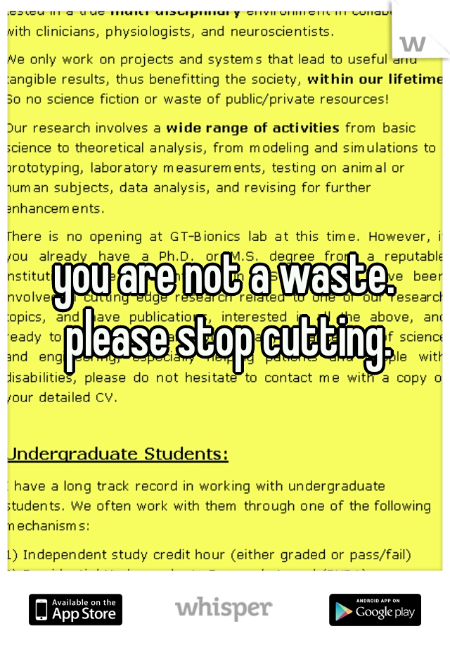 you are not a waste. please stop cutting.