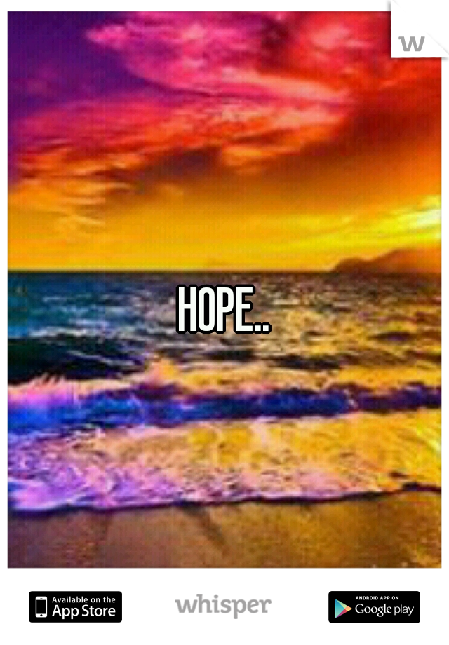  HOPE.. 