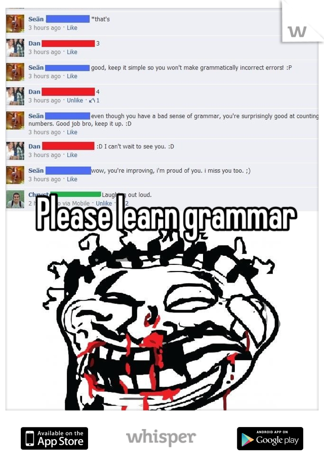 Please learn grammar 