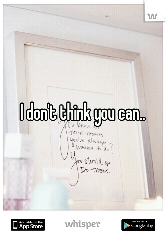 I don't think you can..