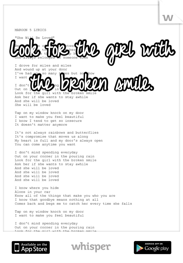 Look for the girl with the broken smile. 