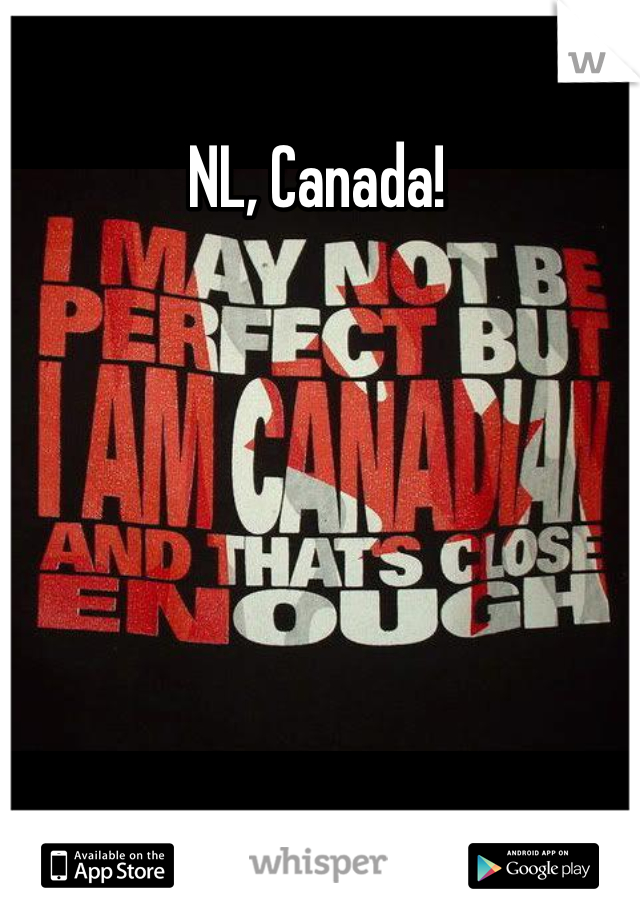 NL, Canada! 