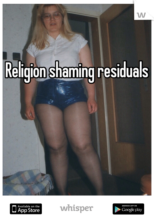 Religion shaming residuals