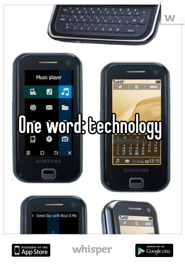 One word: technology 