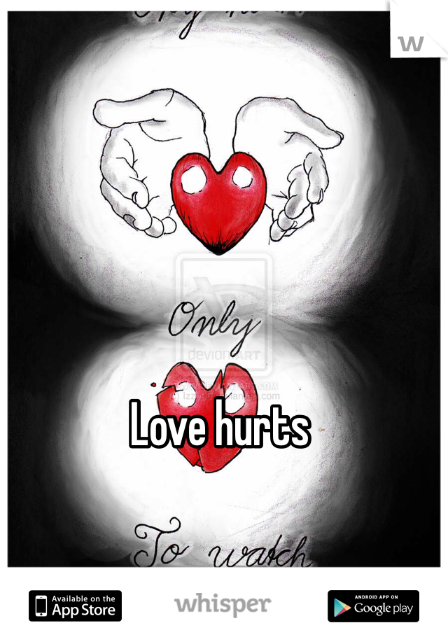 Love hurts 