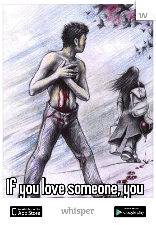 If you love someone, you let them go...