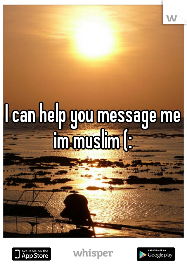 I can help you message me im muslim (: 