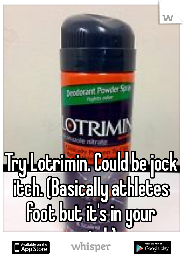 Try Lotrimin. Could be jock itch. (Basically athletes foot but it's in your crotch)
