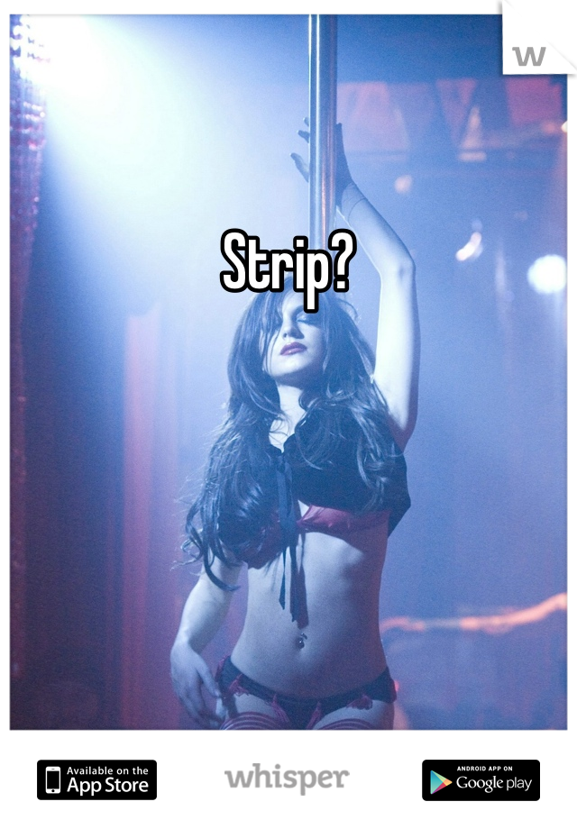 Strip?
