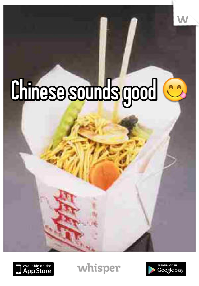 Chinese sounds good 😋