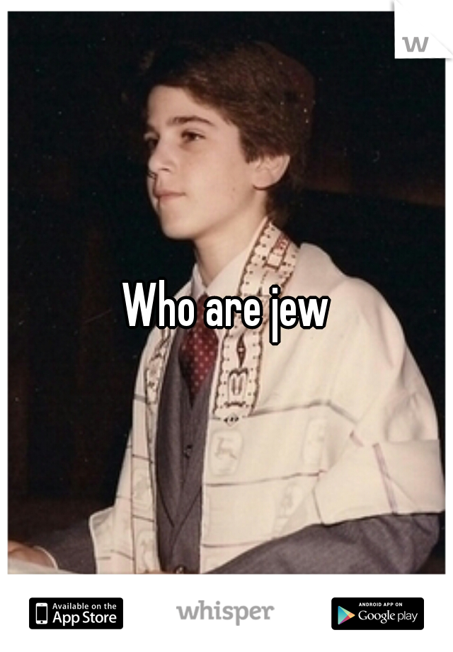 Who are jew