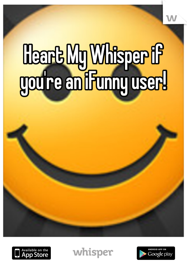 Heart My Whisper if you're an iFunny user!