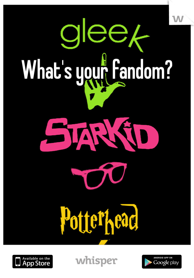 What's your fandom? 