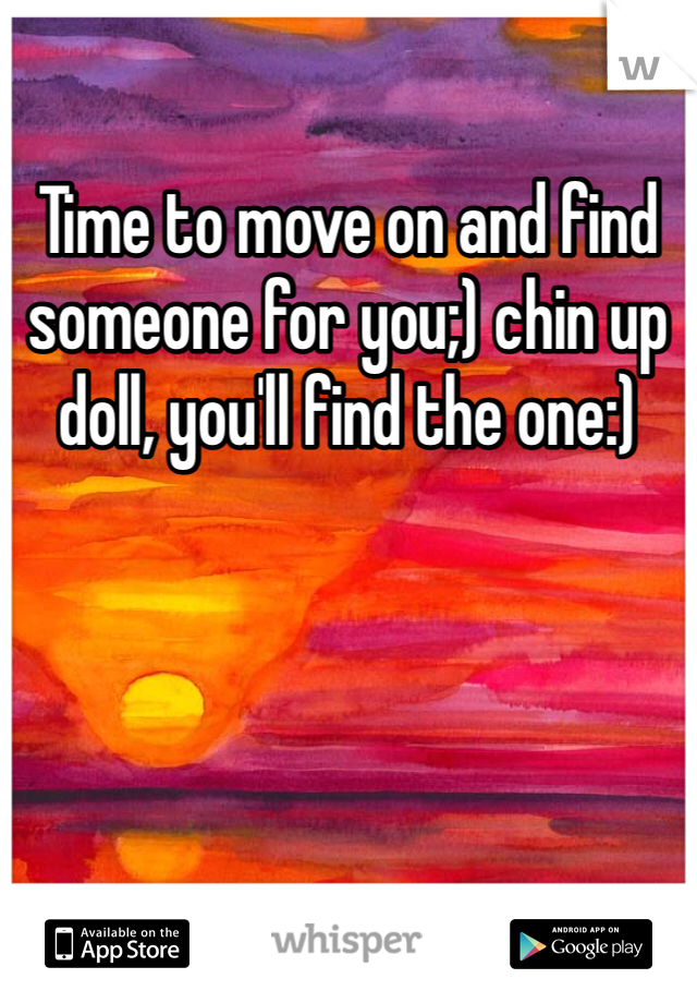 Time to move on and find someone for you;) chin up doll, you'll find the one:) 