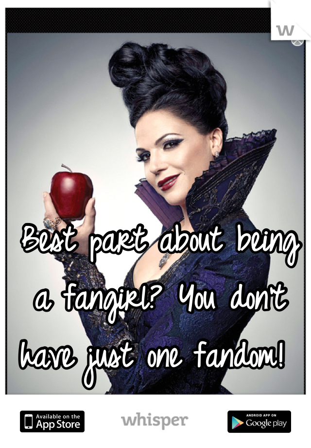 Best part about being a fangirl? You don't have just one fandom! 