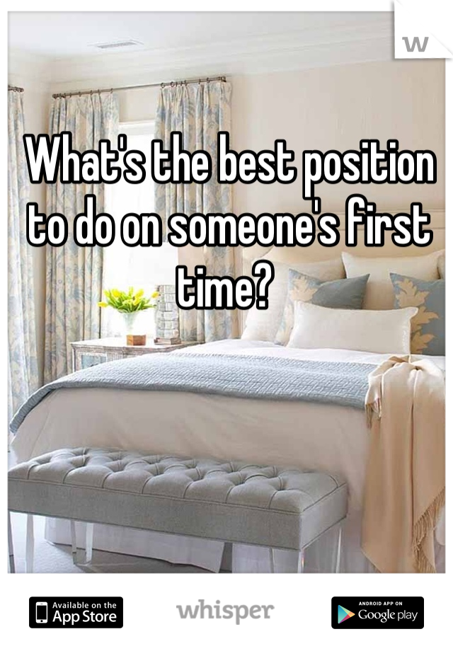 What's the best position to do on someone's first time? 