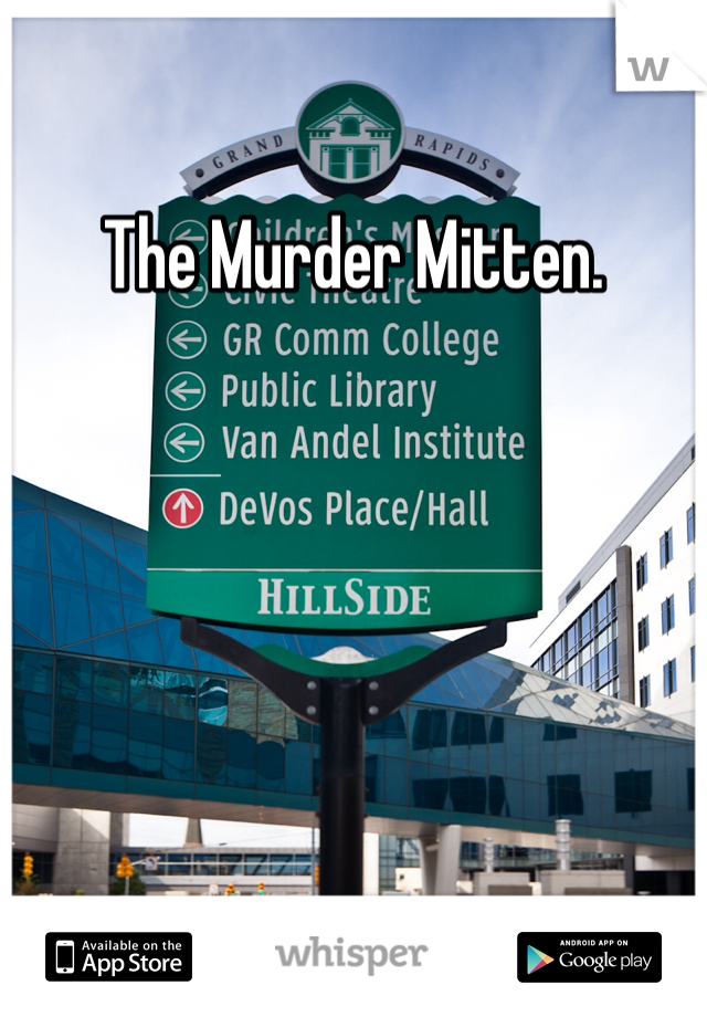 The Murder Mitten.