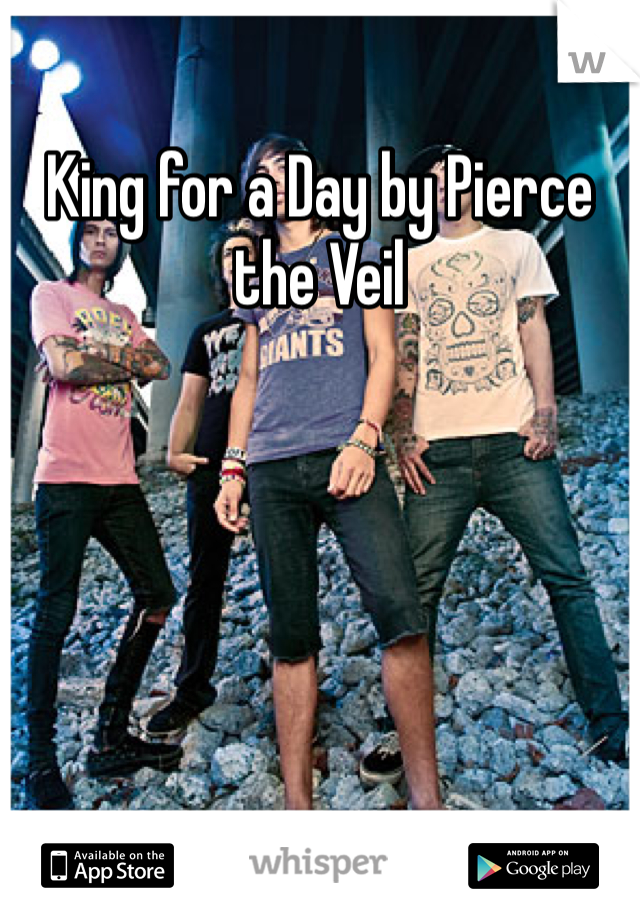 King for a Day by Pierce the Veil
