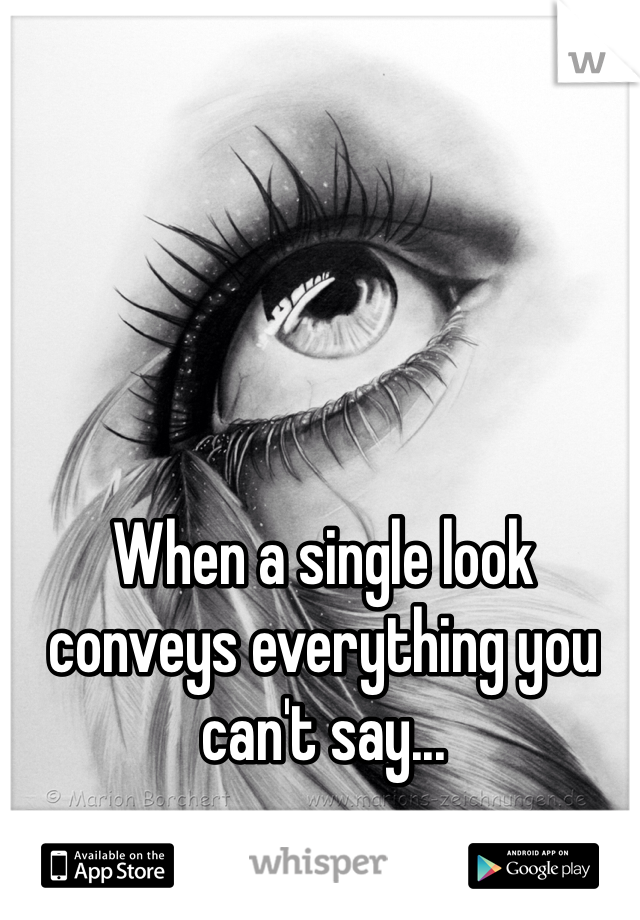 When a single look conveys everything you can't say...