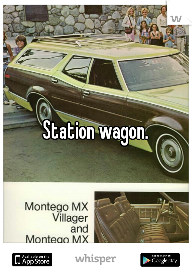 Station wagon.