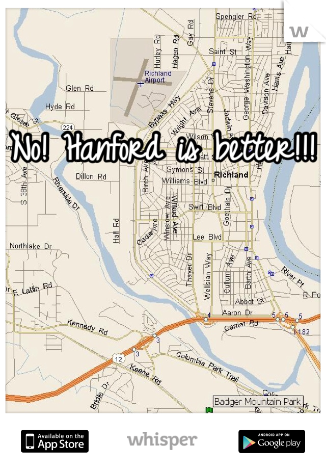 No! Hanford is better!!!