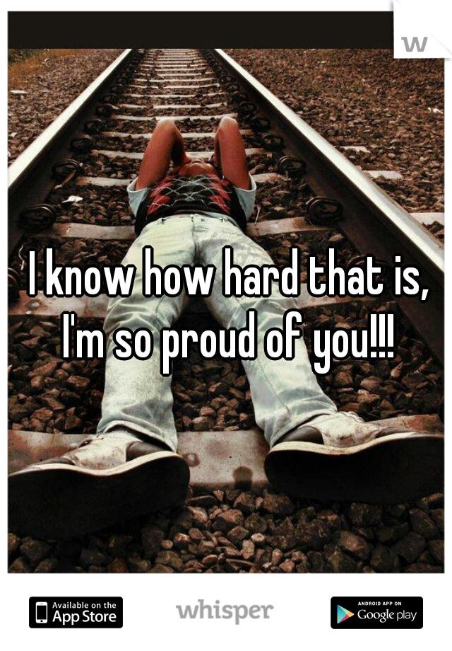 I know how hard that is, 
I'm so proud of you!!! 