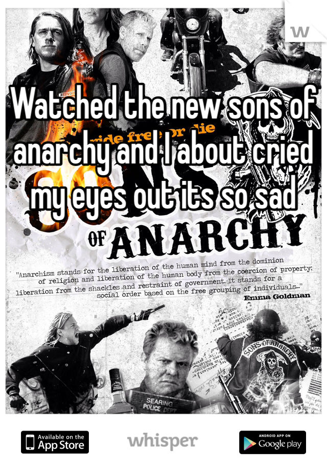 Watched the new sons of anarchy and I about cried my eyes out its so sad 