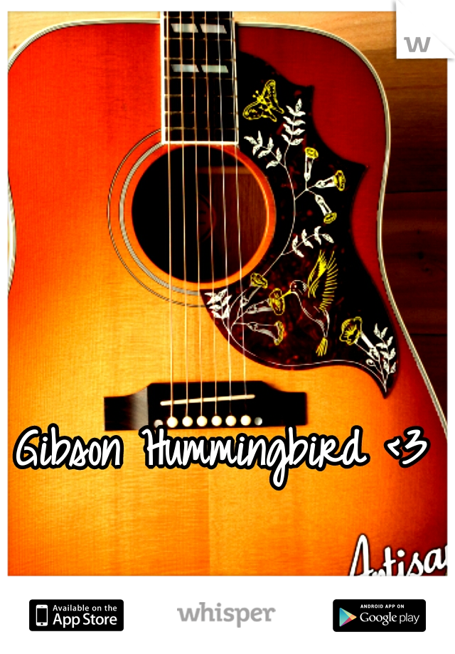 Gibson Hummingbird <3