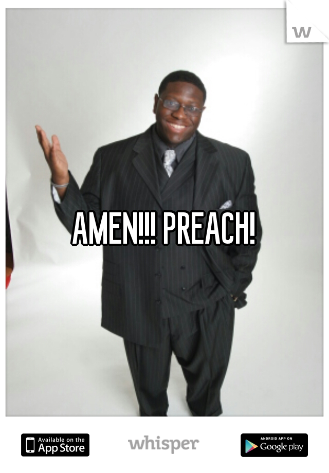 AMEN!!! PREACH!