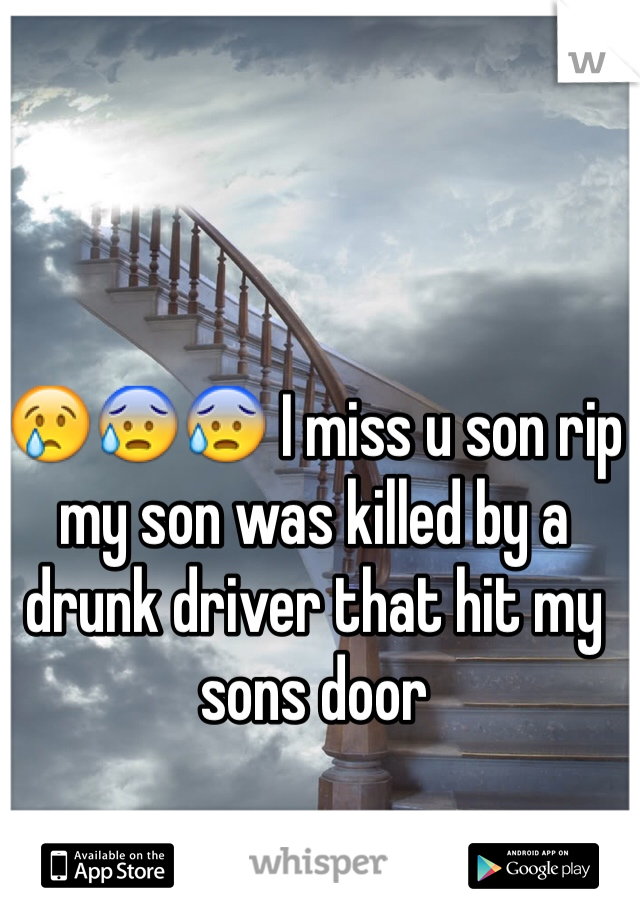 😢😰😰 I miss u son rip my son was killed by a drunk driver that hit my sons door 
