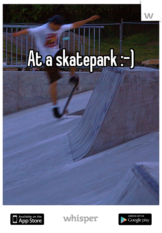 At a skatepark :-)