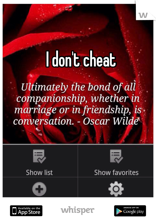 I don't cheat