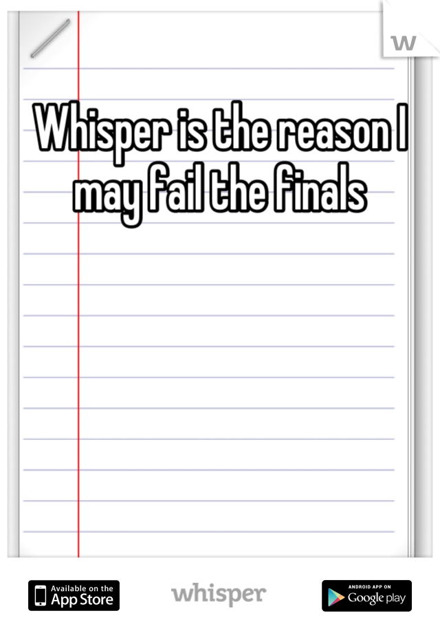 Whisper is the reason I may fail the finals