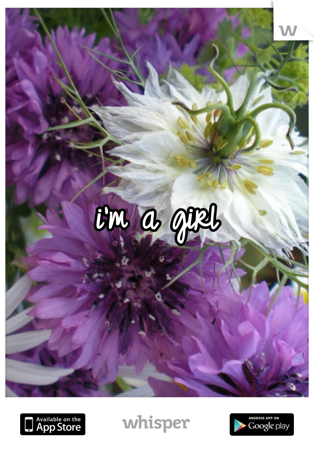 i'm a girl