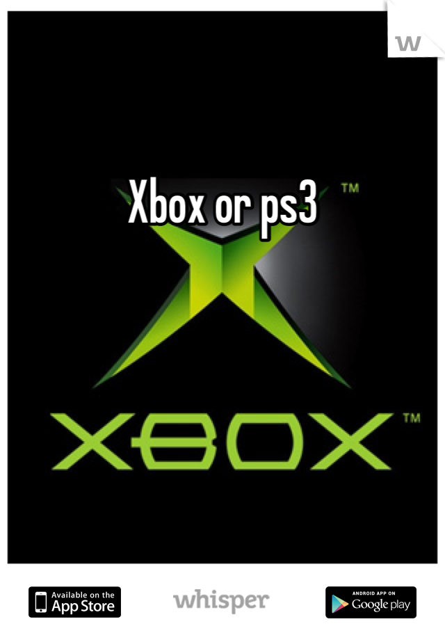 Xbox or ps3