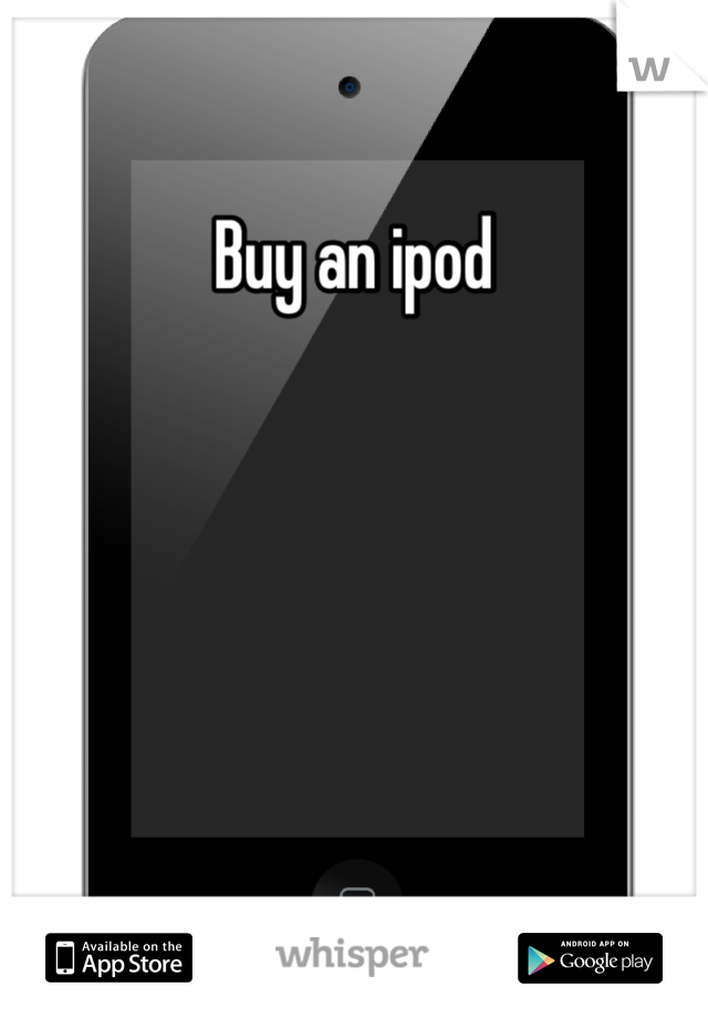 Buy an ipod
